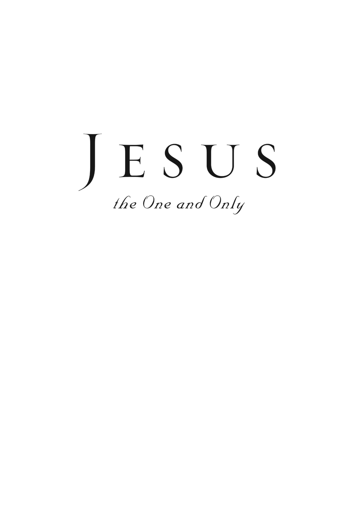 Jesus, the One and Only