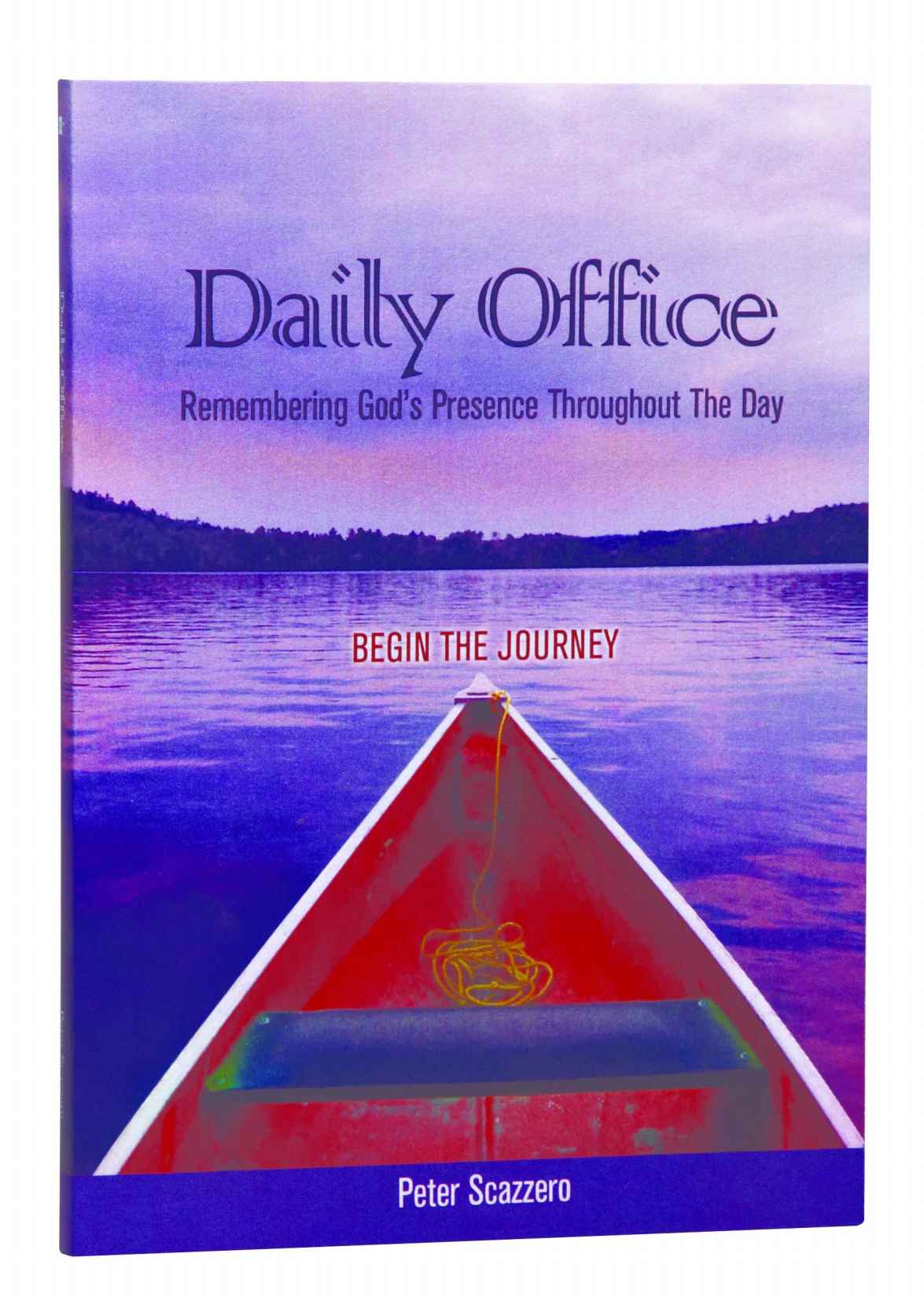 Daily Office: Remembering God's Presence Throughout the Day: Begin the Journey