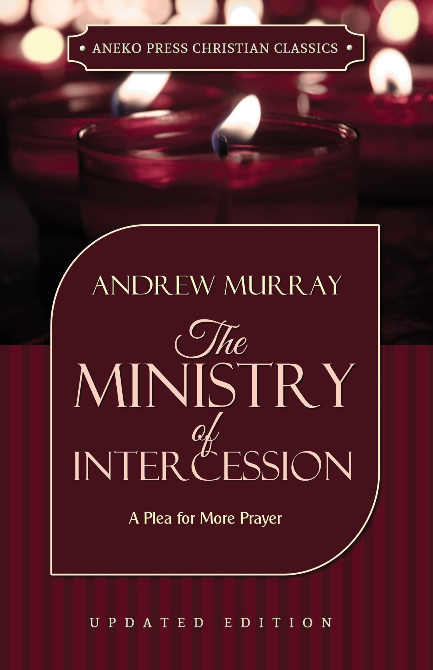 The Ministry of Intercession: A Plea for More Prayer