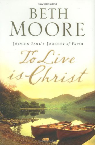 To Live Is Christ: Joining Paul's Journey of Faith