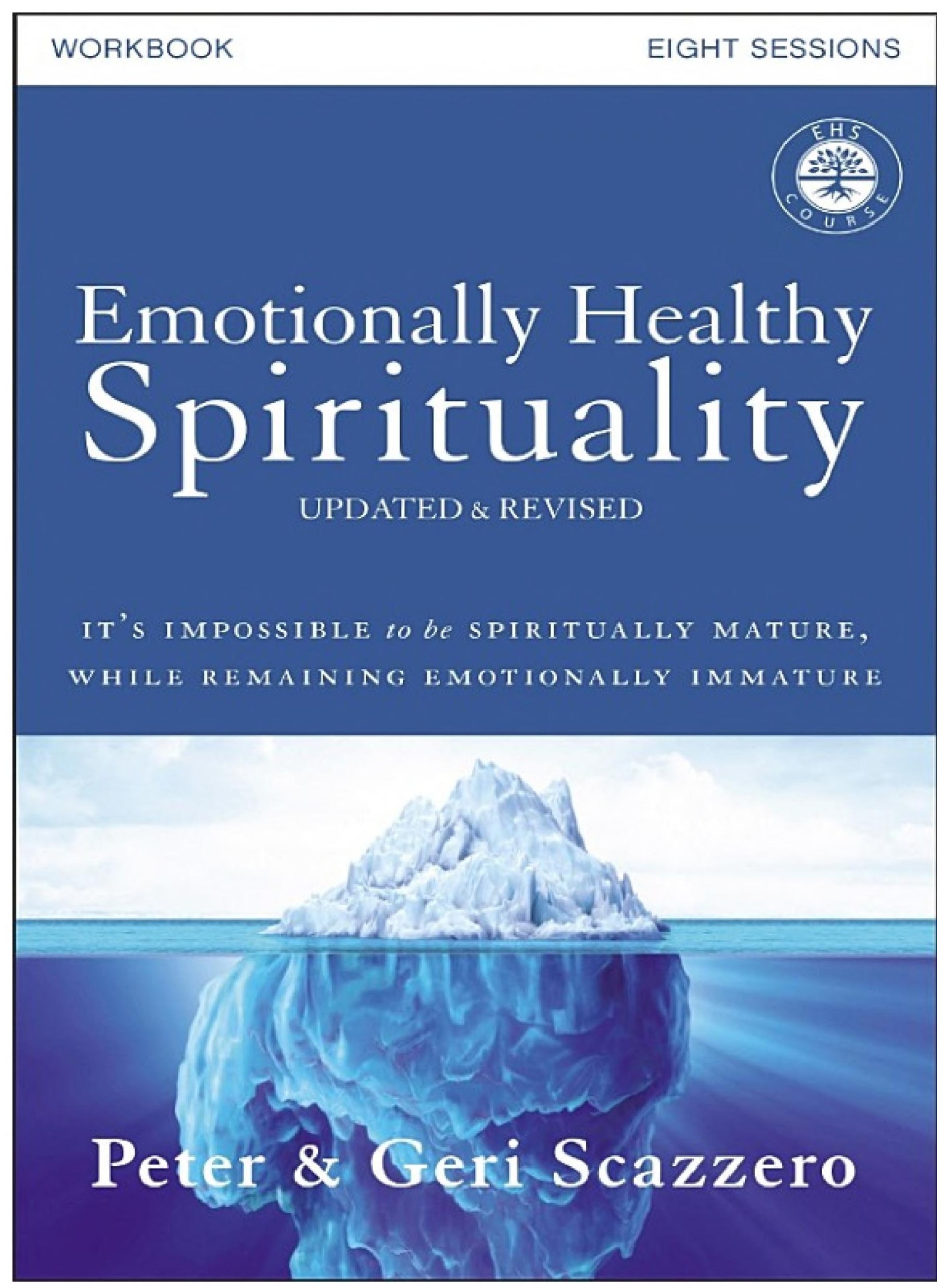 Emotionally Healthy Spirituality Workbook, Updated Edition: Discipleship That Deeply Changes Your Relationship With God
