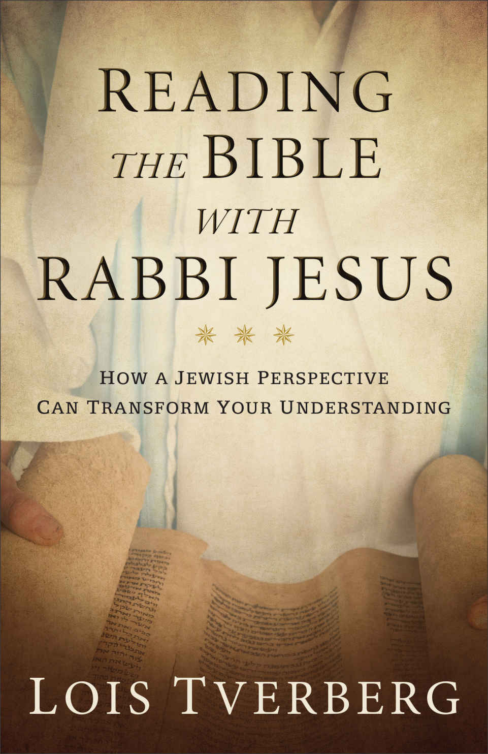 Reading the Bible With Rabbi Jesus: How a Jewish Perspective Can Transform Your Understanding