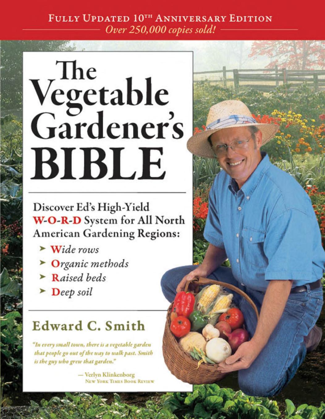 The Vegetable Gardener's Bible, 2nd Edition: Discover Ed's High-Yield W-O-R-D System for All North American Gardening Regions: Wide Rows, Organic Methods, Raised Beds, Deep Soil