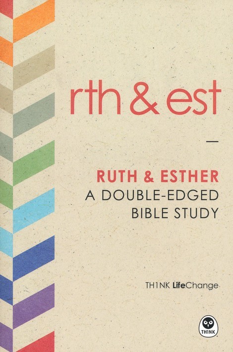 Ruth & Esther: A Double-Edged Bible Study (LifeChange Book 1)