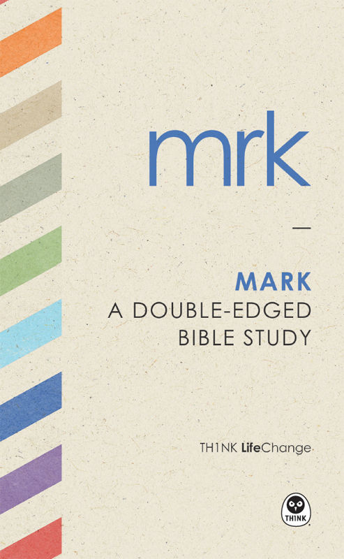 Mark: A Double-Edged Bible Study (LifeChange Book 2)