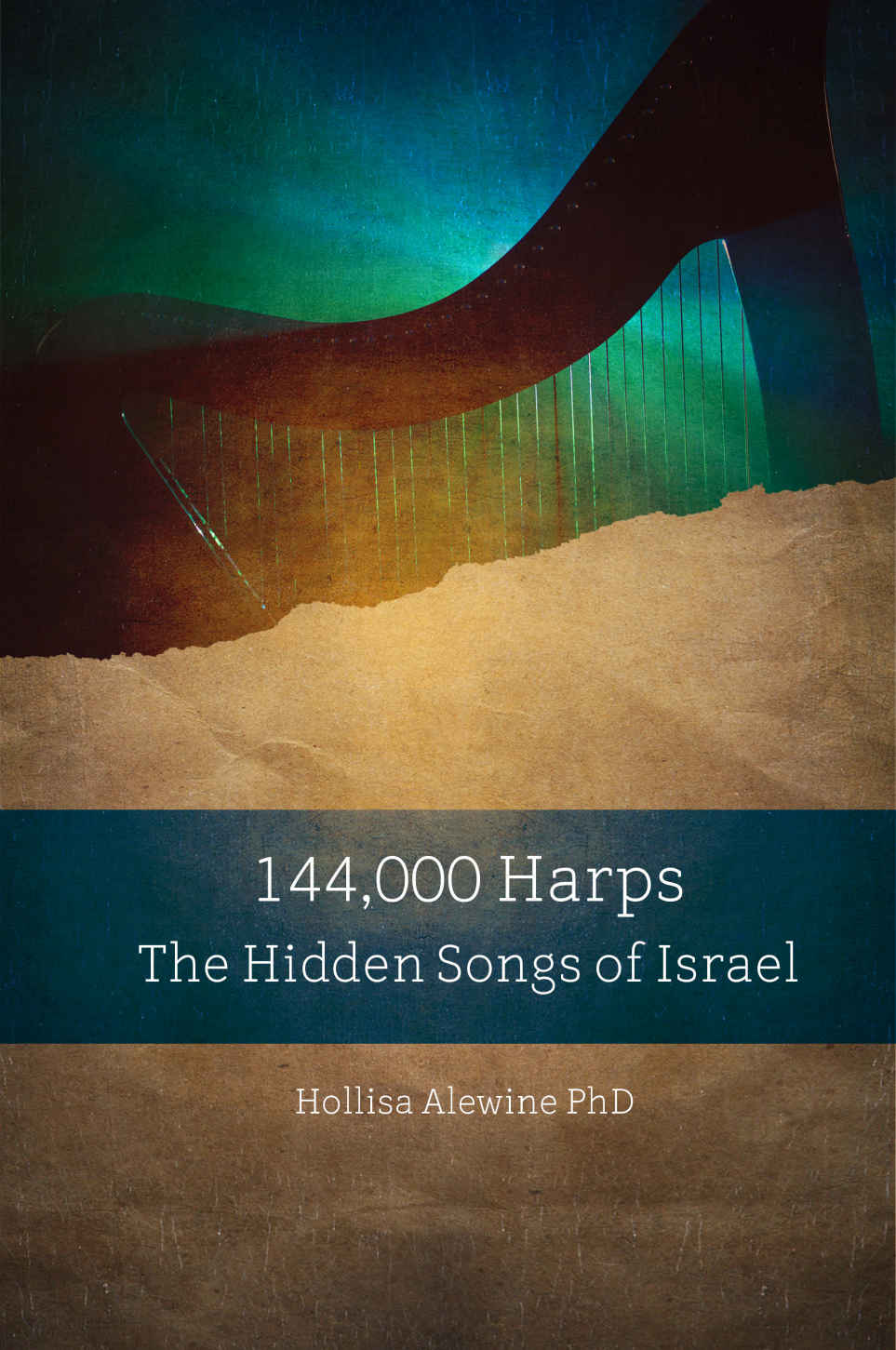 144,000 Harps: The Hidden Songs of Israel (Books Encouraging the Kingdom of Yeshua Book 9)