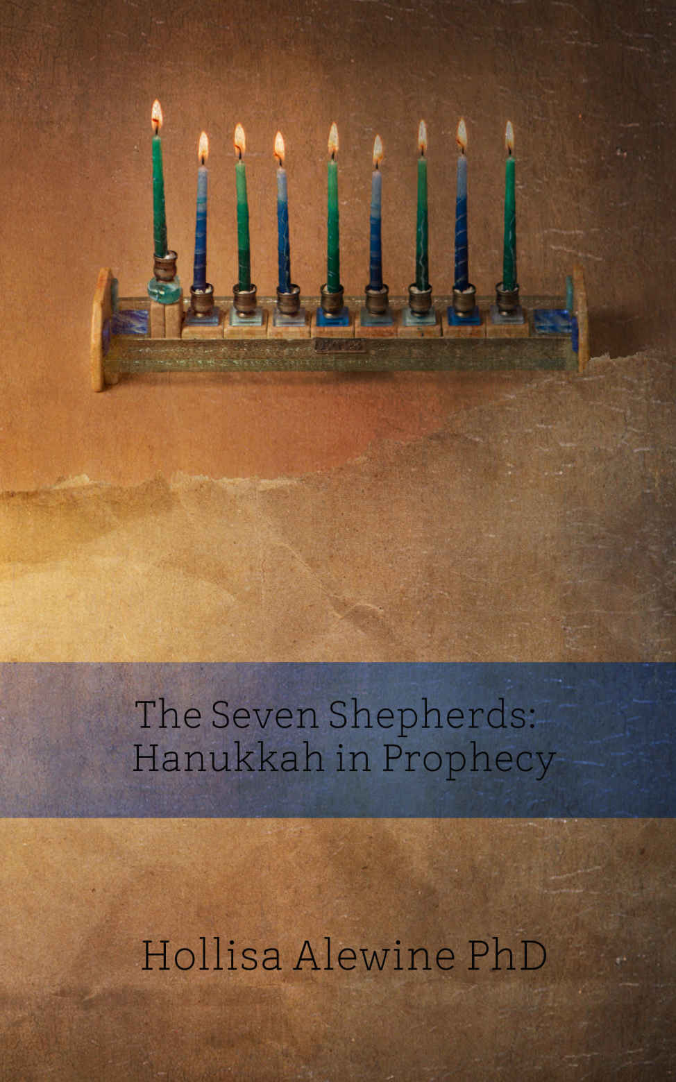 The Seven Shepherds: Hanukkah in Prophecy (Books Encouraging the Kingdom of Yeshua Book 5)