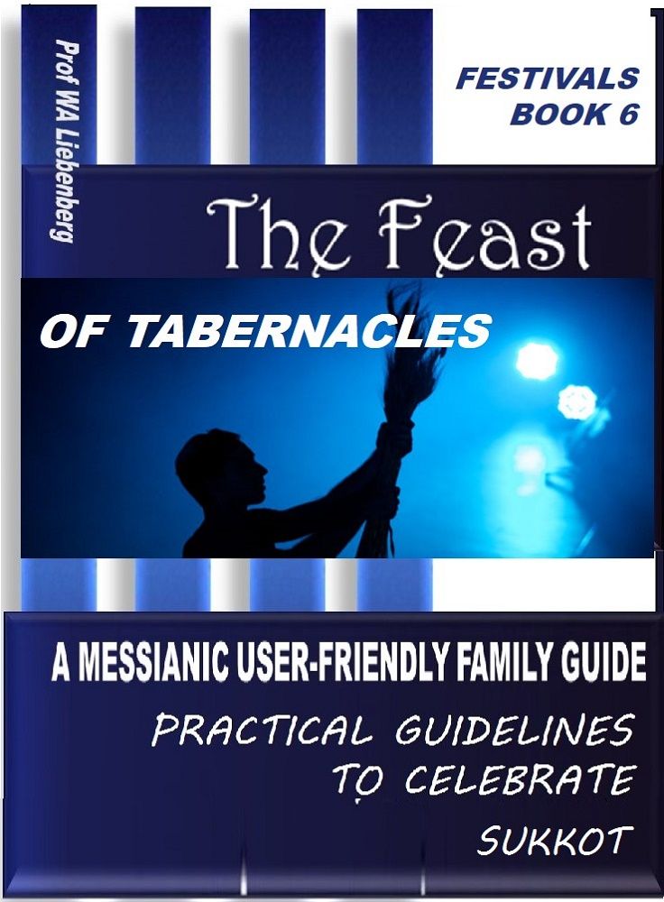 Feast of Tabernacles: A Messianic User-Friendly Family Guide (Festivals Series Book 6)