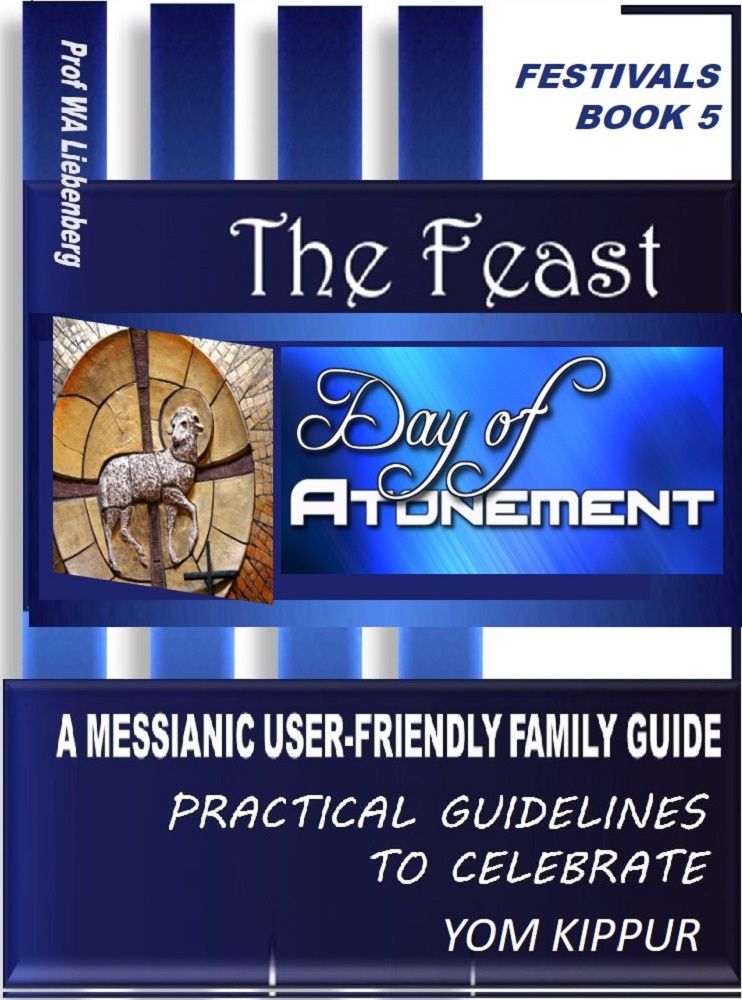 Day of Atonement: A Messianic User-Friendly Family Guide (Festivals Series Book 5)
