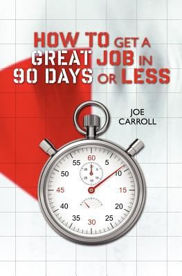 How to Get a Great Job in 90 Days or Less