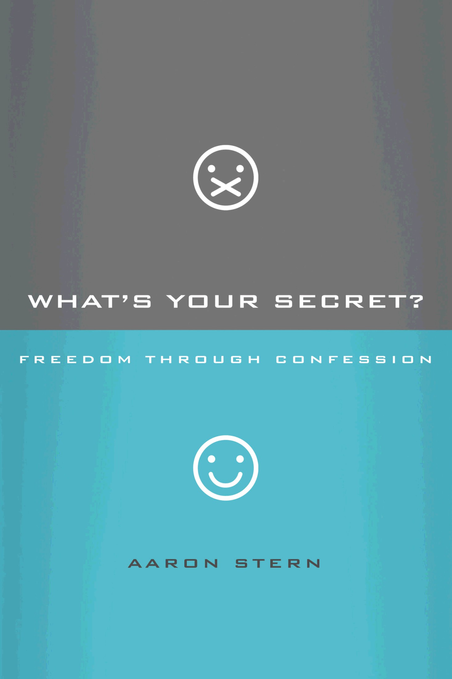 What's Your Secret?: Freedom Through Confession