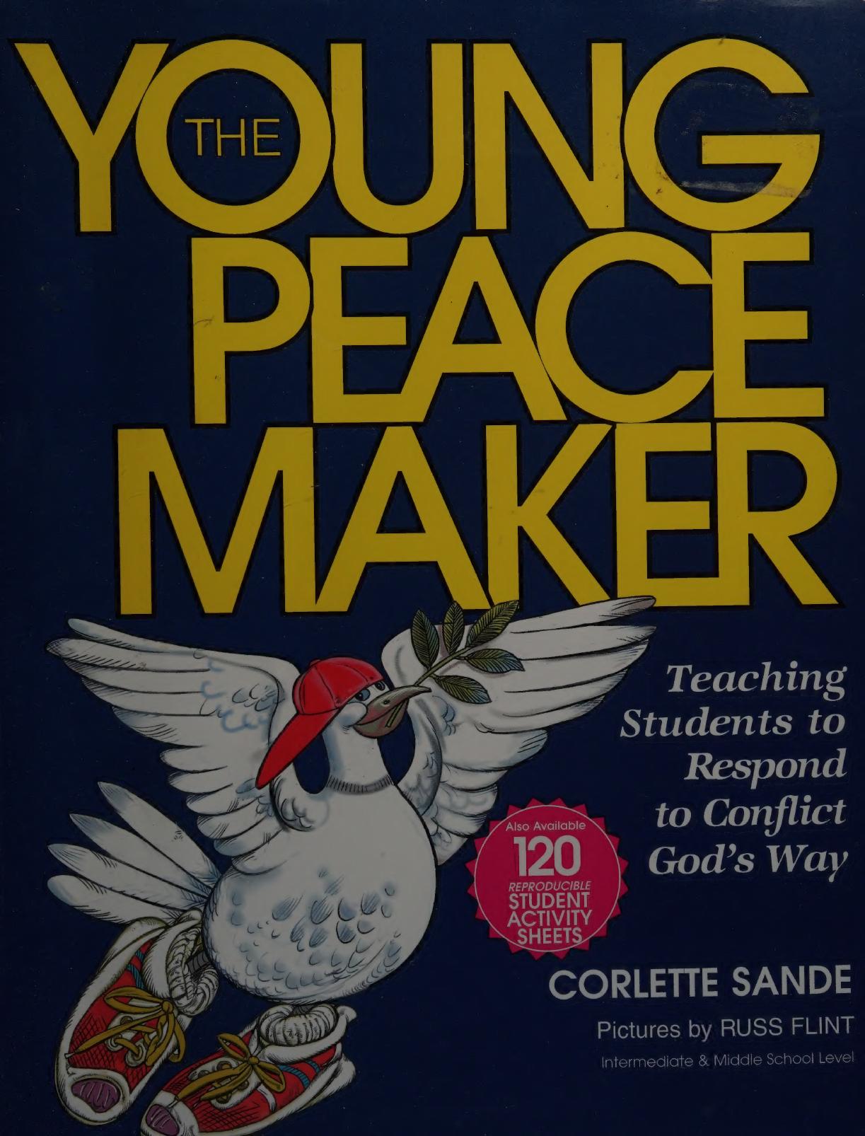 The young peacemaker : Teaching students to respond to conflict God's way