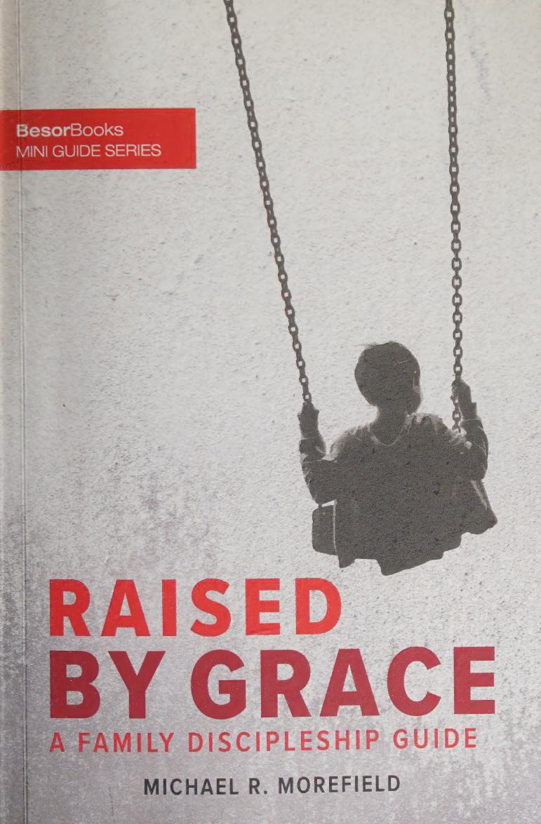Raised by Grace: A Family Discipleship Guide