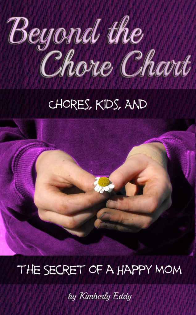 Beyond the Chore Chart: Chores, Kids, and the Secret to a Happy Mom