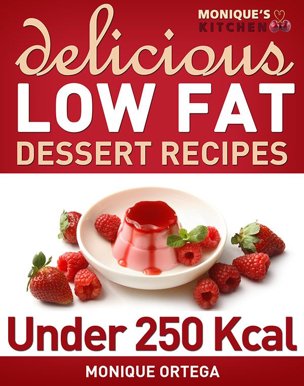Delicious Low-Fat Dessert Recipes Under 250 Calories